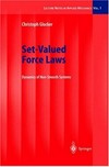 Set-valued force laws: dynamics of non-smooth systems /