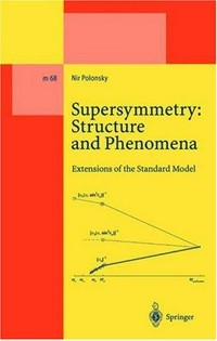 Supersymmetry: structure and phenomena : extensions of the standard model