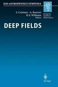 Deep fields: proceedings of the ESO workshop held at Garching, Germany, 9-12 October 2000