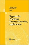 Hyperbolic problems: theory, numerics, applications : proceedings of the Ninth International Conference on Hyperbolic Problems held in CalTech, Pasadena, March 25-29, 2002