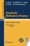 Stochastic Methods in Finance: Lectures given at the C.I.M.E.-E.M.S. Summer School held in Bressanone/Brixen, Italy, July 6-12, 2003 /