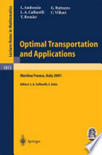 Optimal Transportation and Applications: Lectures given at the C.I.M.E. Summer School, held in Martina Franca, Italy, September 2-8, 2001 
