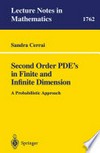 Second Order PDE’s in Finite and Infinite Dimension: A Probabilistic Approach /