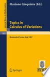 Topics in Calculus of Variations: Lectures given at the 2nd 1987 Session of the Centro Internazionale Matematico Estivo (C.I.M.E.) held at Montecatini Terme, Italy, July 20–28, 1987 /