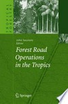 Forest Road Operations in the Tropics