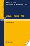 Groups — Korea 1988: Proceedings of a Conference on Group Theory, held in Pusan, Korea, August 15–21, 1988 /