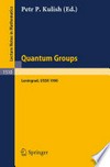 Quantum Groups: Proceedings of Workshops held in the Euler International Mathematical Institute, Leningrad, Fall 1990 /