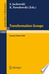 Transformation Groups Poznań 1985: Proceedings of a Symposium held in Poznań, July 5–9, 1985 /