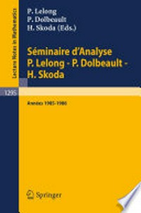 Séminaire d’Analyse P. Lelong — P. Dolbeault — H. Skoda: Années 1985/1986 /