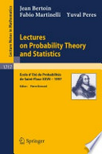 Lectures on Probability Theory and Statistics: Ecole d’Eté de Probailités de Saint-Flour XXVII - 1997 /
