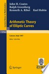 Arithmetic Theory of Elliptic Curves: Lectures given at the 3rd Session of the Centro Internazionale Matematico Estivo (C.I.M.E.) held in Cetraro, Italy, July 12–19, 1997 
