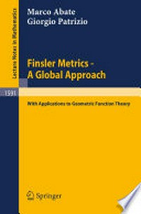 Finsler Metrics—A Global Approach: with applications to geometric function theory /