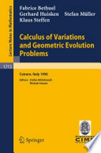 Calculus of Variations and Geometric Evolution Problems: Lectures given at the 2nd Session of the Centro Internazionale Matematico Estivo (C.I.M.E.) held in Cetraro, Italy, June 15–22, 1996 