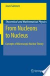 From Nucleons to Nucleus: Concepts of Microscopic Nuclear Theory /