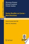Vector Bundles on Curves — New Directions: Lectures given at the 3rd Session of the Centro Internazionale Matematico Estivo (C.I.M.E.) held in Cetraro (Cosenza), Italy, June 19–27, 1995 /