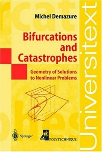 Bifurcations and catastrophes : geometry of solutions to nonlinear problems