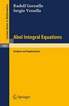 Abel integral equations: analysis and applications