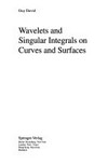 Wavelets and singular integrals on curves and surfaces