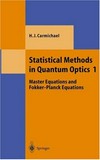 Statistical methods in quantum optics. 1: master equations and fokker-planck equations 