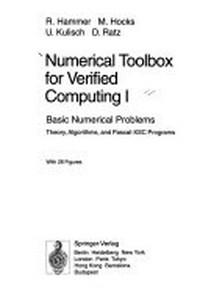 Numerical toolbox for verified computing I: basic numerical problems : theory, algorithms, and Pascal-XSC programs