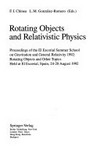Rotating objects and relativistic physics: proceedings of the El Escorial summer school on gravitation and general relativity 1992, held at El Escorial, Spain, 24-28 August 1992