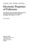 Electronic properties of fullerenes: proceedings of the International winterschool on electronic properties of novel materials, Kirchberg, Tirol, March 6-13, 1993