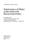 Substructures of matter as revealed with electroweak probes: proceedings of the 32. intern. Universitatswochen fur Kern- und Teilchenphysik, Schladming, Austria, 24 February - 5 March 1993