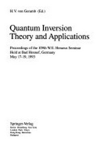 Quantum inversion theory and applications: proceedings of the 109th W.E. Heraeus seminar, held at Bad Honnef, Germany, May 17-19, 1993