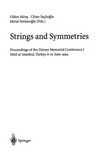 Strings and symmetries: proceedings of the Gursey memorial conference I held at Istanbul, Turkey, 6-10 June 1994