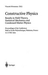 Constructive physics: results in field theory, statistical mechanics and condensed matter physics : proceedings of the conference held at Palaiseau, France 25-27 July 1994