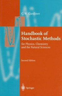 Handbook of stochastic methods for physics, chemistry and the natural sciences