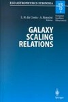 Galaxy scaling relations: origins, evolution and applications : proceedings of the ESO workshop held at Garching, Germany, 18-20 November 1996 