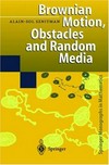 Brownian motion, obstacles and random media