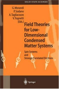 Field theories for low-dimensional condensed matter systems: spin systems and strongly correlated electrons