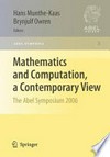 Mathematics and Computation, a Contemporary View: The Abel Symposium 2006 Proceedings of the Third Abel Symposium, Alesund, Norway, May 25-27, 2006