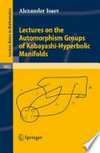 Lectures on the Automorphism Groups of Kobayashi-Hyperbolic Manifolds