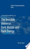The Invisible Universe: Dark Matter and Dark Energy