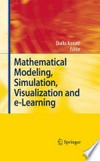 Mathematical Modeling, Simulation, Visualization and e-Learning