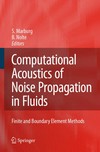 Computational acoustics of noise propagation in fluids: finite and boundary element methods