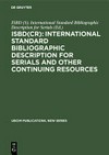 ISBD(CR) : International Standard Bibliographic Description for Serials and Other Continuing Resources : Revised from ISBD-S : International Standard Bibliographic Description for Serials