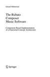 The Rubato Composer Music Software: Component-Based Implementation of a Functorial Concept Architecture