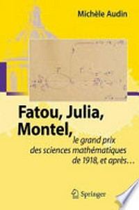 Fatou, Julia, Montel, the great prize of mathematical sciences of 1918, and beyond