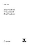 Zeta Functions over Zeros of Zeta Functions