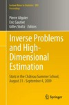 Inverse Problems and High-Dimensional Estimation: Stats in the Château Summer School, August 31 - September 4, 2009 /