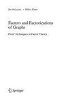 Factors and factorizations of graphs: proof techniques in factor theory