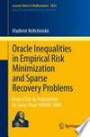 Oracle inequalities in empirical risk minimization and sparse recovery problems: École d’Été de Probabilités de Saint-Flour XXXVIII-2008