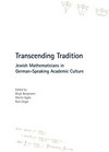 Transcending Tradition: Jewish Mathematicians in German-Speaking Academic Culture 
