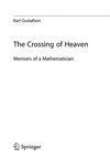 The Crossing of Heaven: Memoirs of a Mathematician