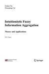 Intuitionistic Fuzzy Information Aggregation: Theory and Applications 