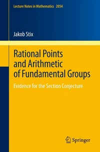Rational Points and Arithmetic of Fundamental Groups: Evidence for the Section Conjecture /